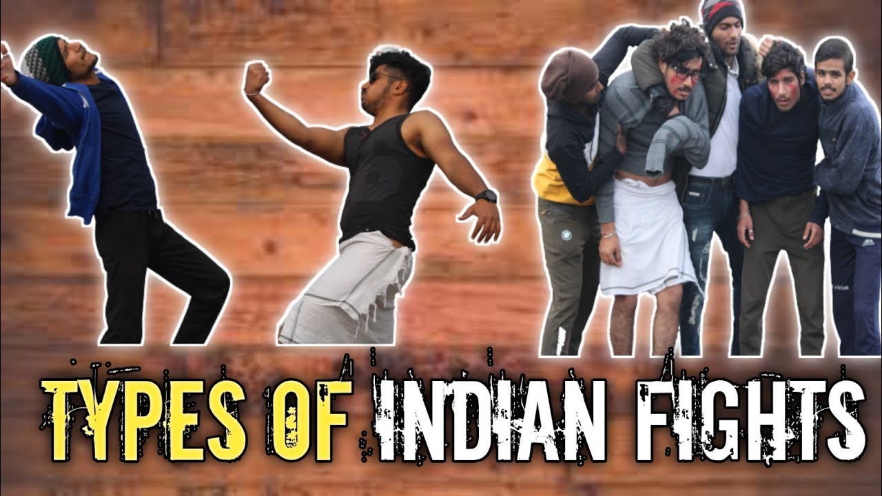 TYPES OF INDIAN FIGHT 