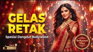 Gelas Retak Dangdut Lawas Versi Bollywood