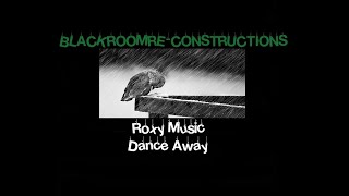 Dance Away (BlackRoomRe-Construction) - Roxy Music
