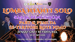 LIVE : LOMBA NYANYI SOLO  BABAK PENYISIHAN PART&PEMUDAH JEMAAT GMIT BETANIA BA'A