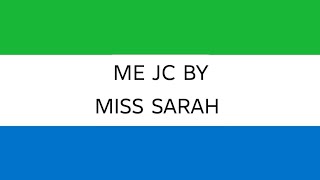 Me Jc By_-_Miss Sarah_-_Lyrics video Me Jc By_-_Miss Sarah_-_Lyrics video
