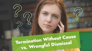 Termination Without Cause vs. Wrongful Dismissal: Know Your Rights #workplace #employmentlaw
