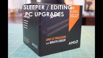 AMD FX-8350 Wraith Cooler Sleeper / Editing PC Upgrade
