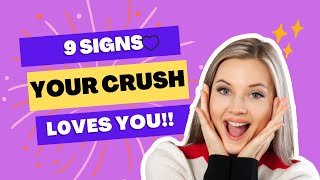 9 Signs Your Crush Loves You!!! | Finally Revealed