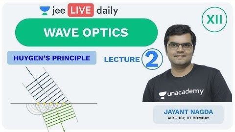 JEE Mains: Wave Optics - L 2 | IIT Physics | Unacademy JEE | Jayant Sir
