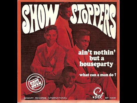 The Show Stoppers Ain't Nothing But A House Party - YouTube