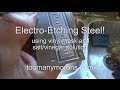 Electro-Etching Steel using vinyl mask- Attempt #2