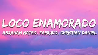 Abraham Mateo, Farruko & Christian Daniel - Loco Enamorado (Letra/)