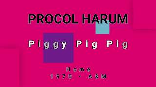 PROCOL HARUM-Piggy Pig Pig (vinyl version)