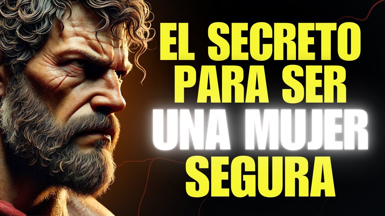 15 CLAVES ESTOICAS PARA SER UNA MUJER SEGURA Y RESPETADA | ESTOICISMO