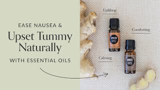 Ease Nausea and Upset Tummy Naturally with Essential Oils