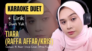 Karaoke Duet Tiara (Raffa Affar/Kris) | Karaoke Lirik Tiara (Raffa Affar/Kris) | Cover Lagu Tiara