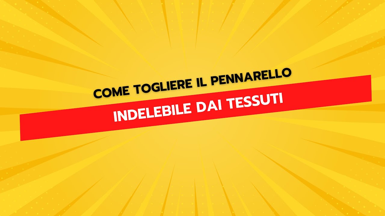 Come Togliere il Pennarello Indelebile dai Tessuti - YouTube