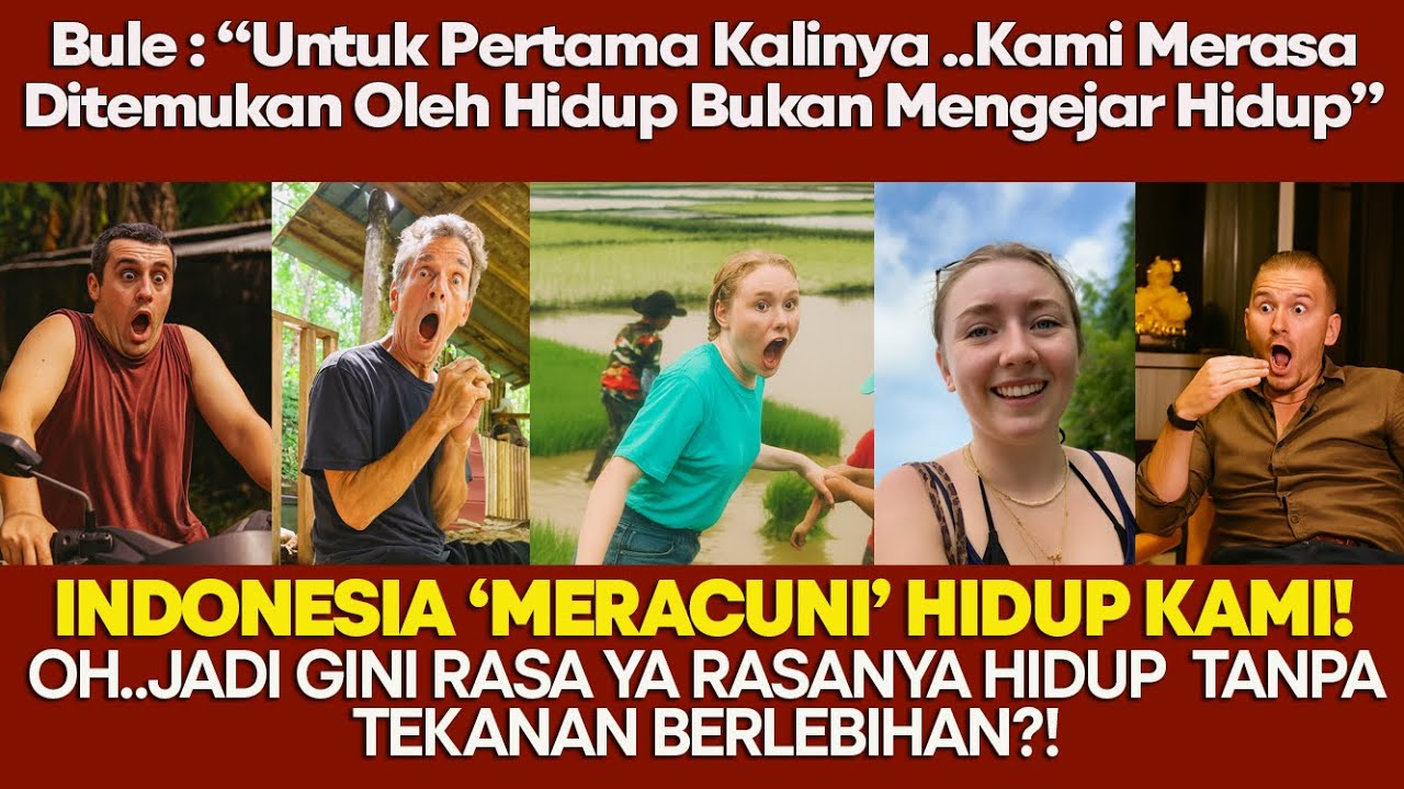 BULE :"BIKIN KAGET!… BARU DI INDONESIA GUE NGERASA HIDUP LEBIH DAMAI DAN WARAS BENERAN!