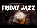 Friday JAZZ - Positive JAZZ For Start Weekend: Happy Friday!