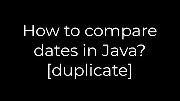 Java :How to compare dates in Java? [duplicate](5solution)