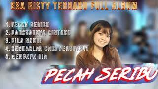 ESA RISTY - PECAH SERIBU FULL ALBUM TANPA IKLAN - TERBARU 2022