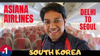 my SOUTH KOREA trip: Delhi to Seoul : Asiana Airlines