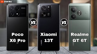 Poco X6 Pro vs Xiaomi 13T vs Realme GT 6T