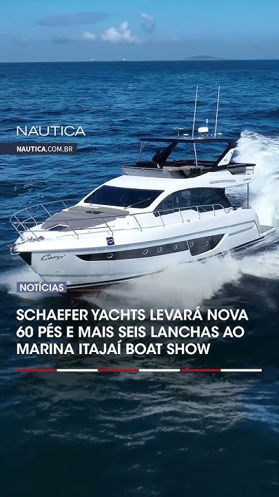 😎 Prontos para impressionar: novíssima Schaefer 600 e mais sete modelos da marca —  de 33 a 66 pés