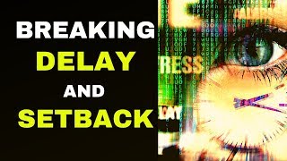 DELIVERANCE PRAYER AGAINST DELAYS AND SETBACKS