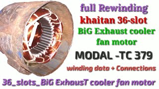 Full rewinding khaitan 36 slots big exhaust cooler fan motor modal Tc-379 in hindi.