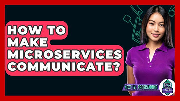 How To Make Microservices Communicate? - Next LVL Programming