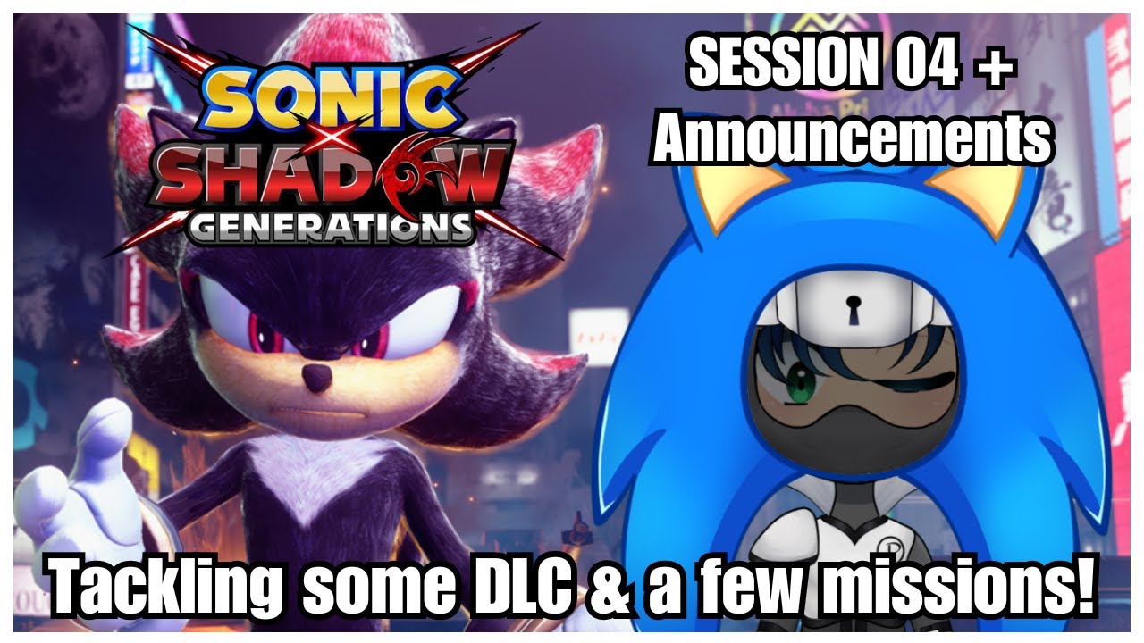 【Sonic X Shadow Generations Session 04】 Ft. Breathtaking Keanu Reeves ...