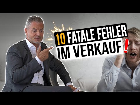 10 fatale Fehler im Verkauf – Mache NIEMALS einen dieser Fehler!