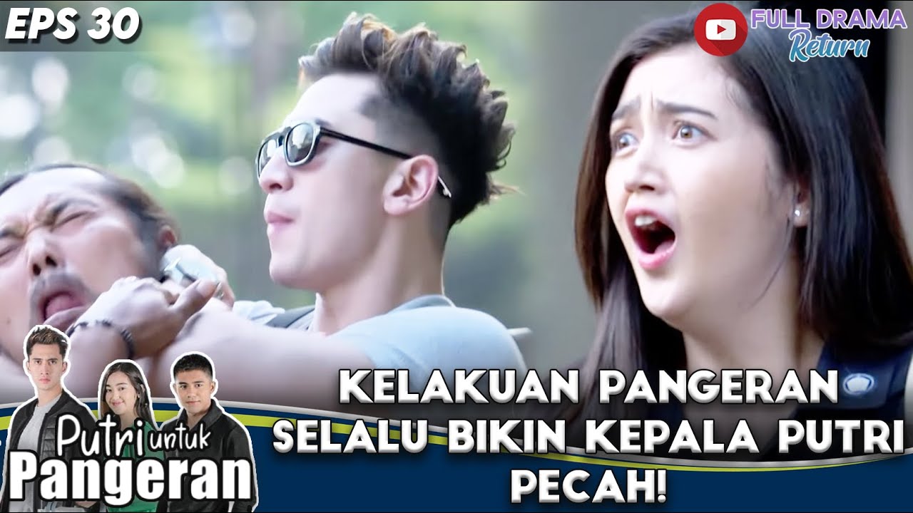 KELAKUAN PANGERAN SELALU BIKIN KEPALA PUTRI PECAH! - PUTRI UNTUK PANGERAN