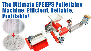 The Ultimate EPE EPS Pelletizing Machine: Efficient, Reliable, Profitable!