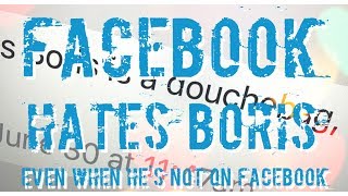 Facebook Hates Boris Episode 3
