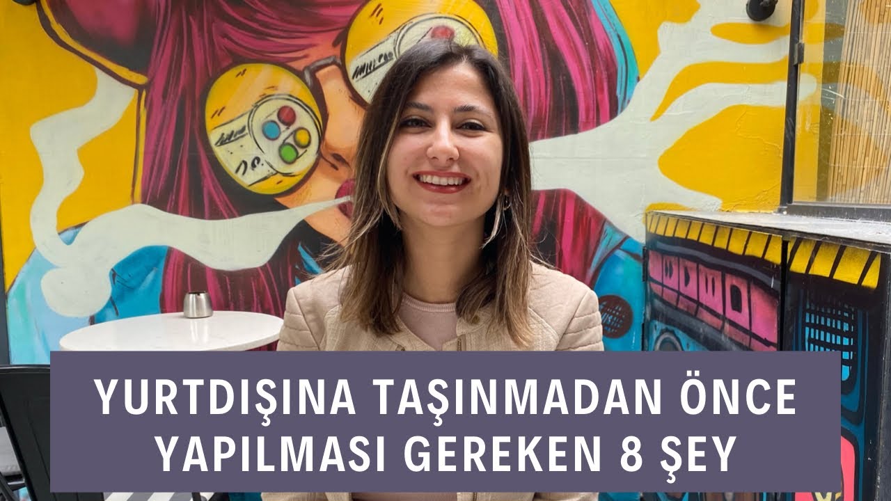 Yurtdışına Taşınmadan Önce MUTLAKA Yapılması Gereken 8 Şey!