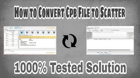 How to Convert Cpb File to Mtk Scatter 1000% Tested Solution by SMARTPHONE SOLUTION
