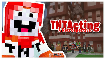 A Retrospective on ExplodingTNT Acting (Ft. ExplodingTNT)