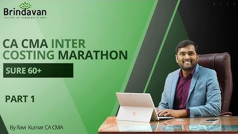 COSTING MARATHON BY CA CMA RAVI KUMAR   PART 1