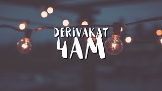 Derivakat - 4AM (Lyrics)