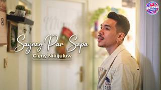 CLENY NIKIJULUW - SAYANG PAR SAPA ( Lirik Lagu)