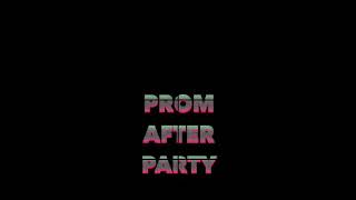 Recap Of Prom PBL After Party 2k18