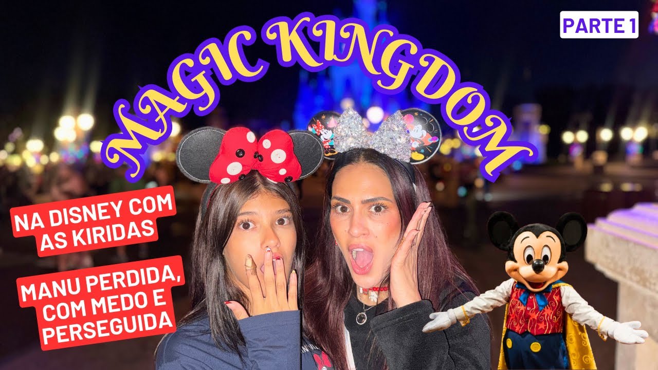 MAGIC KINGDOM (PARTE 1) - Disney com as KIRIDAS #06