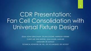Fan Cell Consolidation with Universal Fixture Design: Mercer University CDR Presentation Spring 2020