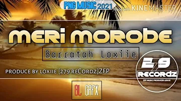 Meri Morobe[2021] Barratah Loxiie/279 reCordz-Prod By Loxiie PNG Music