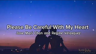 Please Be Careful With My Heart - Jose Mari Chan & Regine Velasquez (Lyric Video)