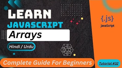 JavaScript Arrays Tutorial in Hindi / Urdu 