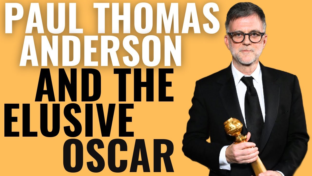 Paul Thomas Anderson and the Elusive Oscar | Why He's Never Won
