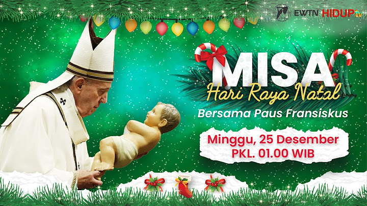 MISA KUDUS MALAM NATAL DARI VATIKAN BERSAMA PAUS FRANSISKUS