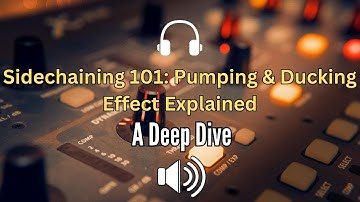 Sidechaining 101: Pumping & Ducking Effect Explained!