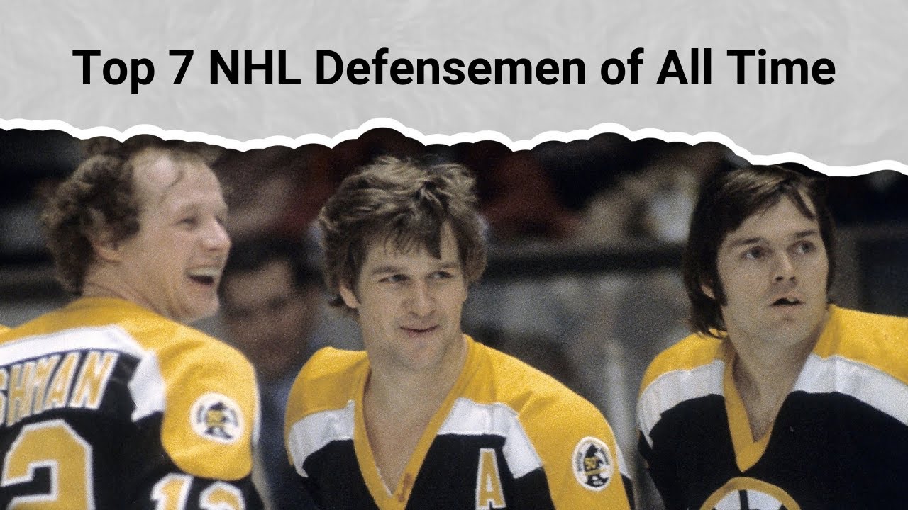 Top 7 NHL Defensemen of All Time YouTube