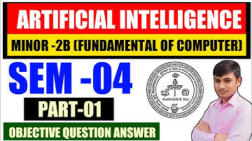 #MINOR 2B -ARTIFICIAL INTELLIGENCE SEMESTER 4 QUESTION ANSWER #SKMU MINOR 2B - AI PART 1 SEM 4 