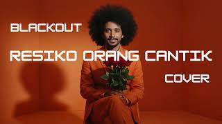 BLACKOUT - RESIKO ORANG CANTIK (COVER JAZZ FUSION )